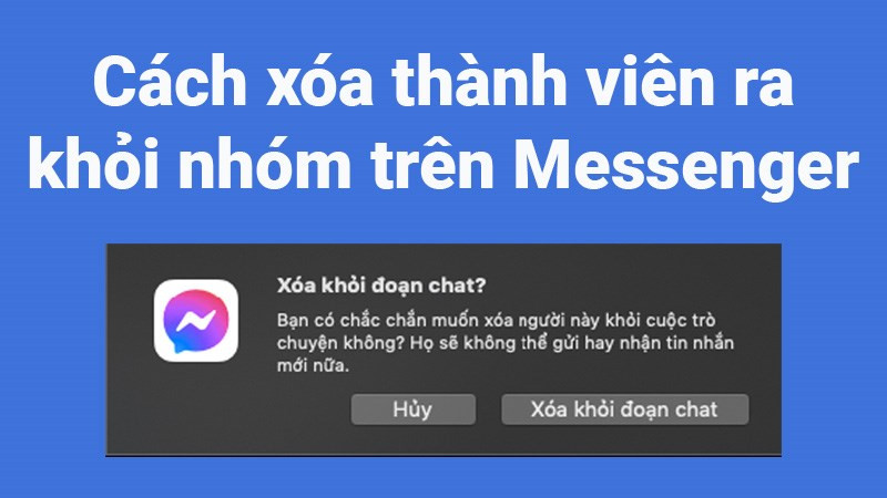 Cách Xóa Thành Viên Khỏi Nhóm Messenger Nhanh Chóng và Đơn Giản