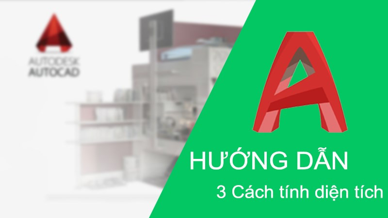 3 cách tính diện tích trong AutoCAD