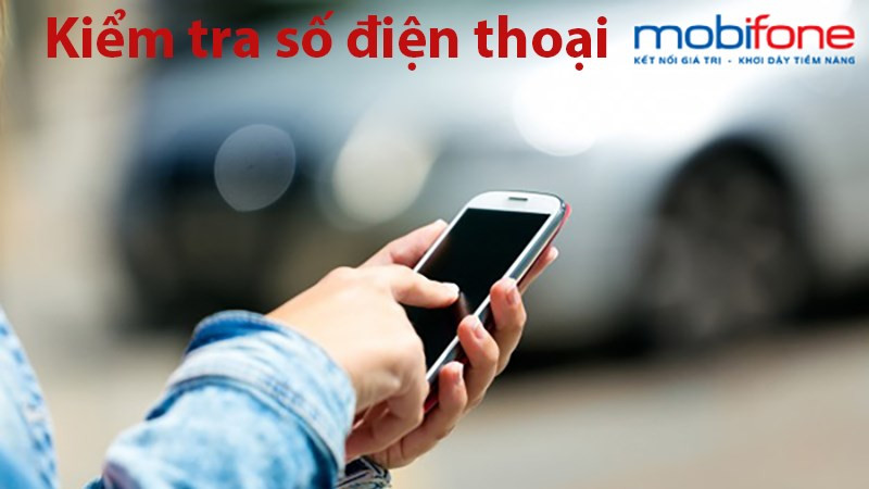 5 cách kiểm tra số điện thoại nhà mạng Mobifone nhanh chóng