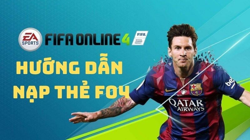 Hướng Dẫn Nạp Thẻ FC Online (FIFA Online 4) Nhanh Chóng và An Toàn