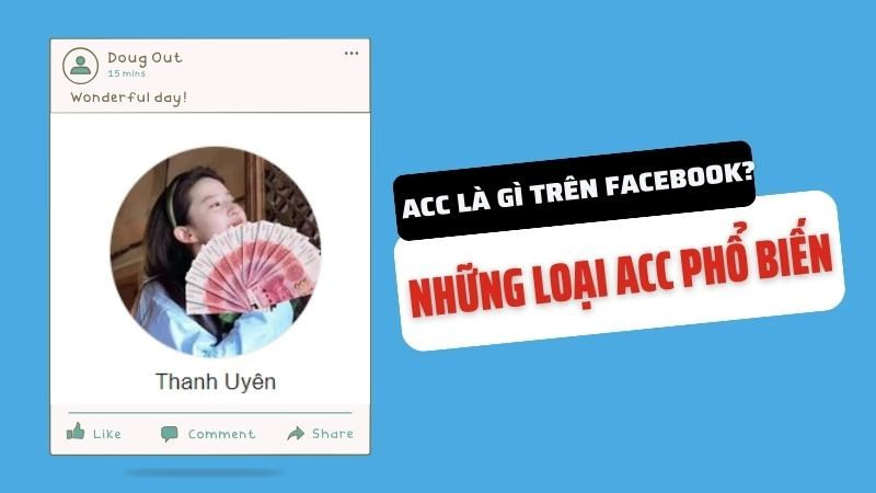 Giải Đáp Thắc Mắc: Acc Facebook Là Gì? Các Loại Acc Phổ Biến 2023