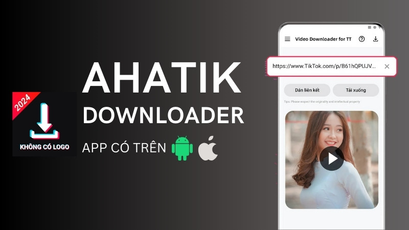 Ahatik Downloader - Tải video và nhạc TikTok