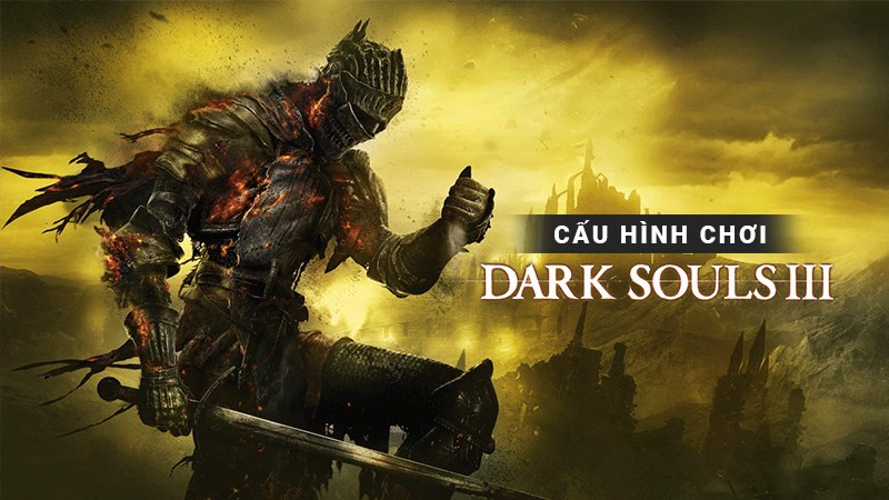 alt text: Bảng cấu hình Dark Souls 3 trên PC