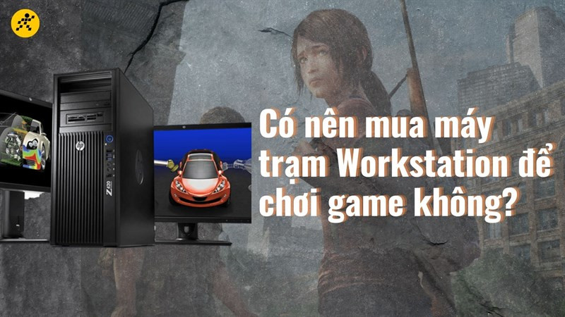 alt text: Hình ảnh minh hoạ câu hỏi "Có nên mua máy trạm Workstation để chơi game không?"