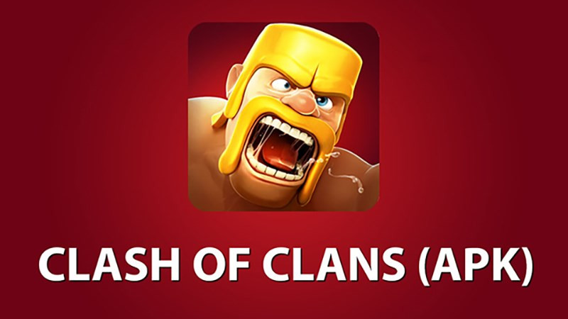 Hướng Dẫn Cài Đặt Clash of Clans APK Cho Android Chi Tiết Nhất