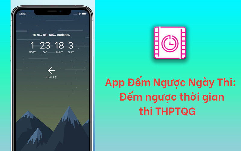 App Đếm Ngược Ngày Thi: Đếm ngược thời gian thi THPTQG