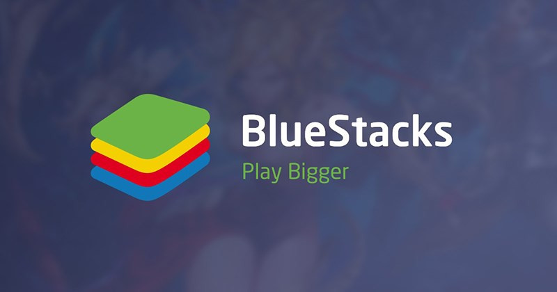 BlueStacks - Giả lập Android mạnh mẽ