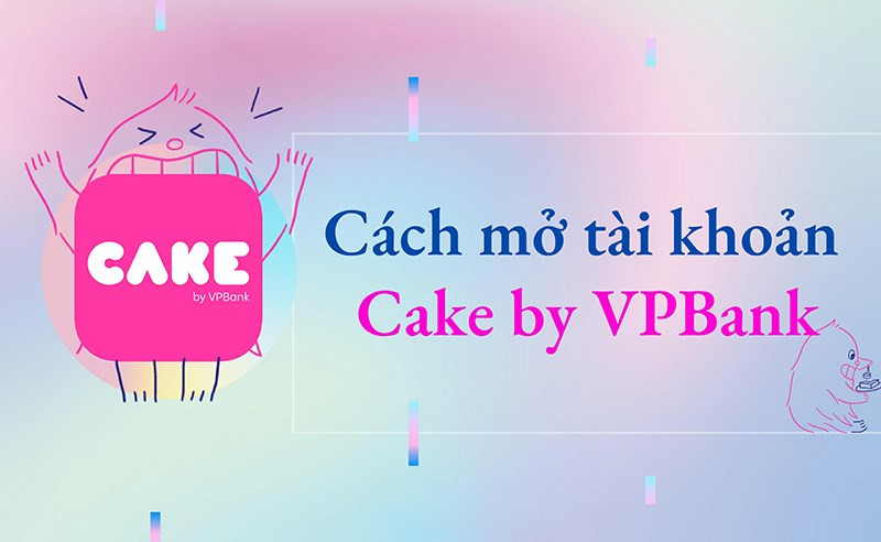 Các bước đăng ký tài khoản CAKE