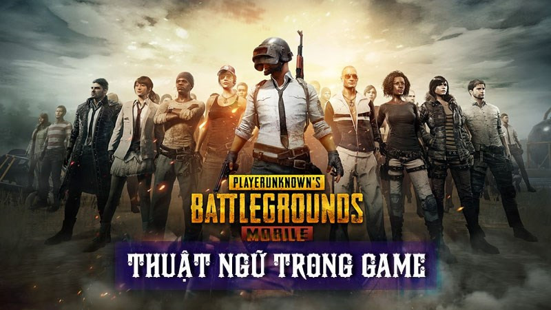 Các thuật ngữ trong PUBG Mobile