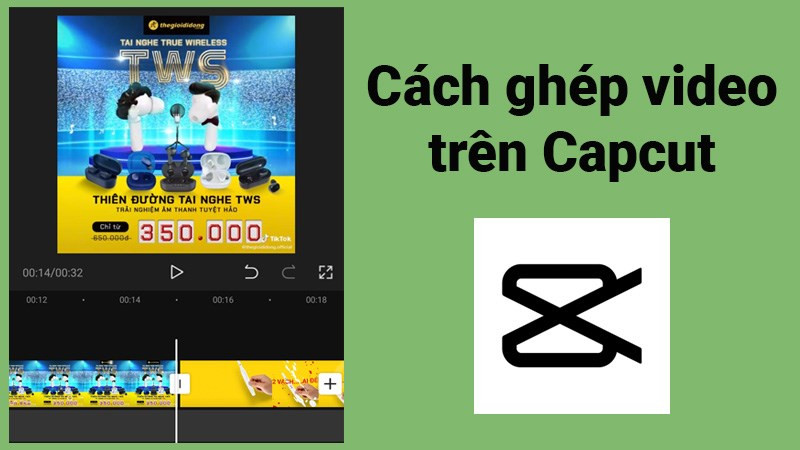 Cách ghép video trên CapCut