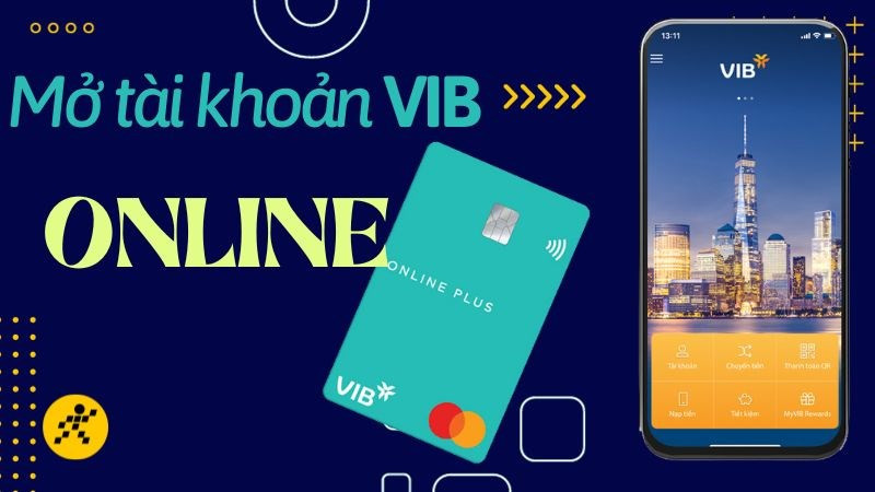 Cách mở tài khoản VIB online không cần đến ngân hàng chỉ trong 3 phút