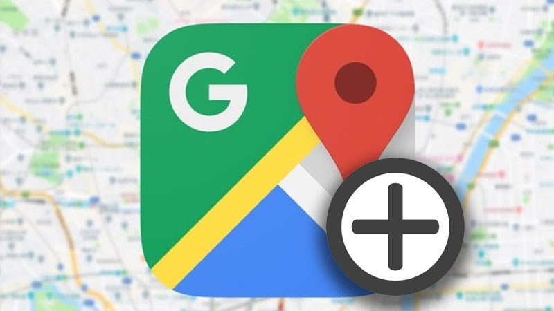 Cách thêm địa điểm trên Google Maps