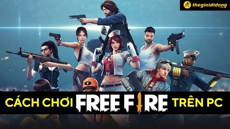 C&aacute;ch chơi Garena Free Fire tr&ecirc;n PC