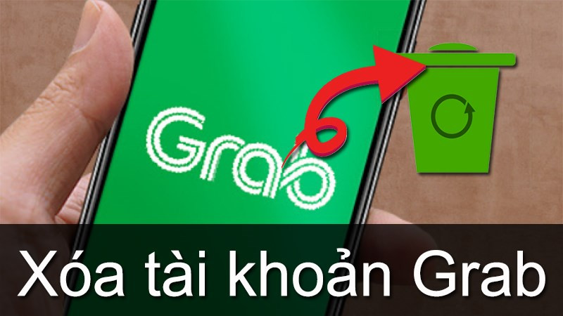 C&aacute;ch x&oacute;a t&agrave;i khoản Grab tạm thời, vĩnh viễn chi tiết nhất