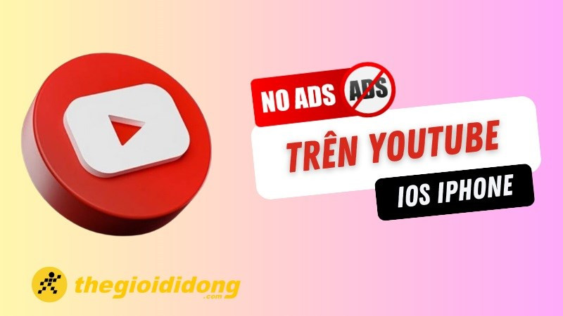 Chặn quảng cáo youtube trên iPhone