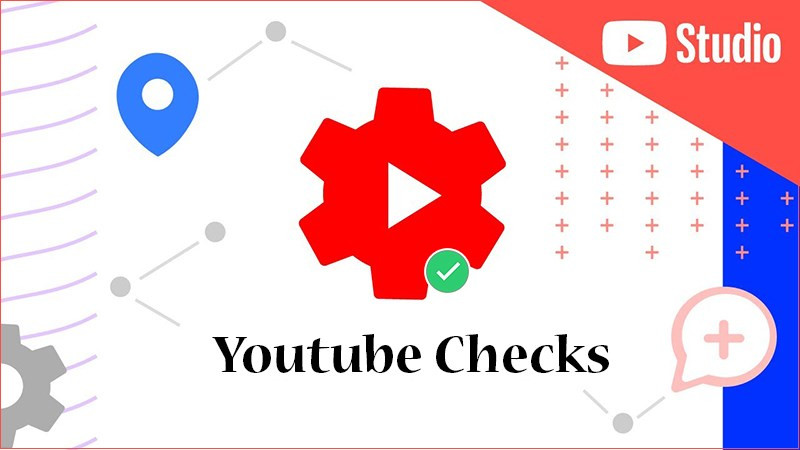 Kiểm Tra Bản Quyền Video YouTube Dễ Dàng Với Tính Năng Mới "Checks"