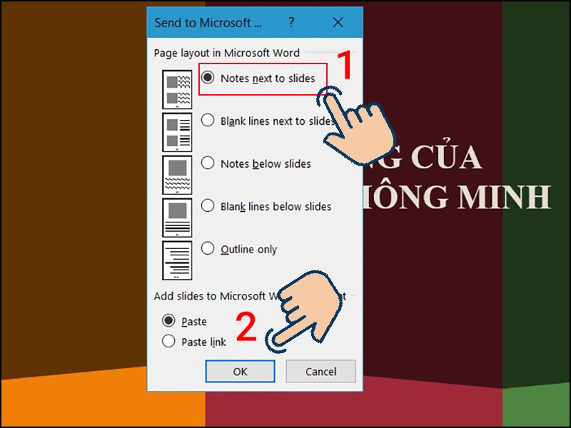 chọn Notes netx to slides và nhấn OK