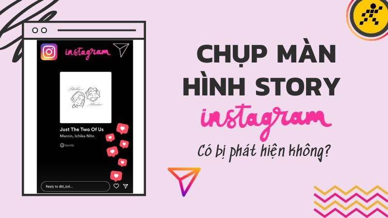 Chụp màn hình story Instagram có bị thông báo không?