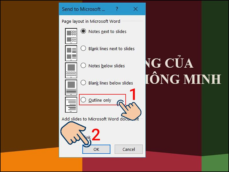 chuyển phần văn bản từ PowerPoint sang word, bạn chọn Outline only và click OK