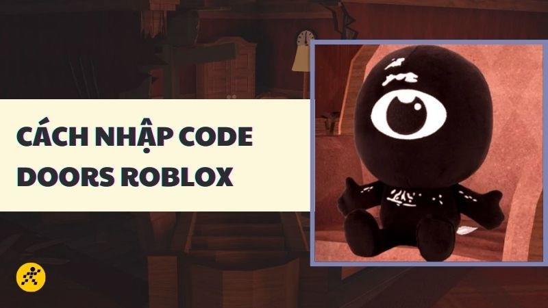 Code Doors Roblox mới nhất 08/2023: Cách nhận và nhập code