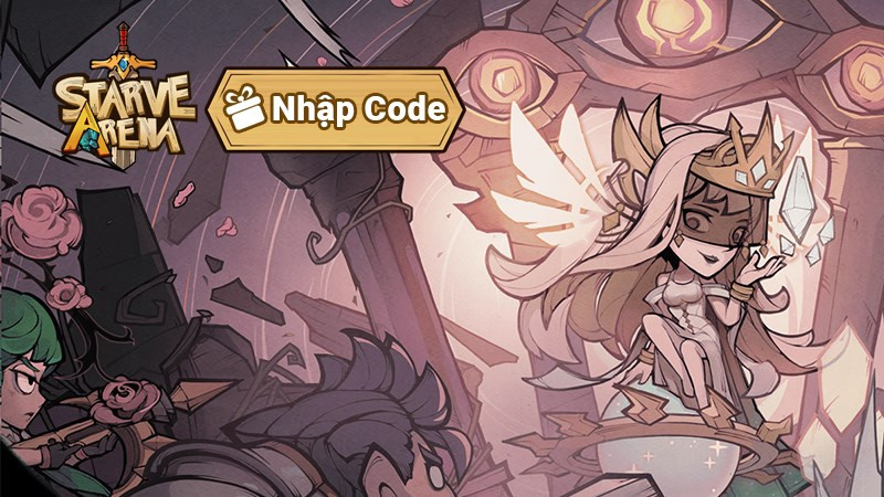 Hướng Dẫn Nhập Code Starve Arena Mới Nhất Để Nhận Quà Khủng