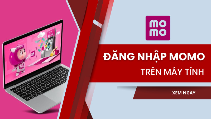 Đăng nhập MoMo trên máy tính