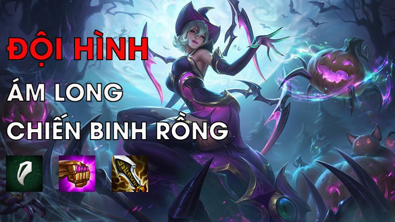 Elise - Ám Long Chiến Binh Rồng