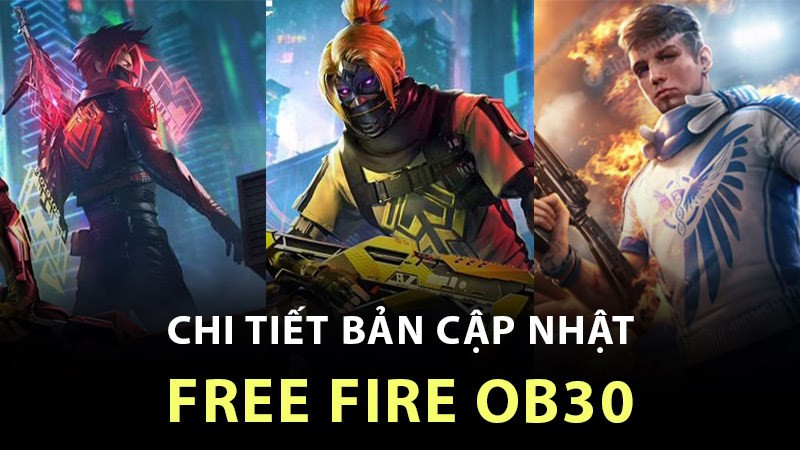 Free Fire OB30: Bùng Nổ Với Hàng Loạt Tính Năng Mới Cực Cháy!