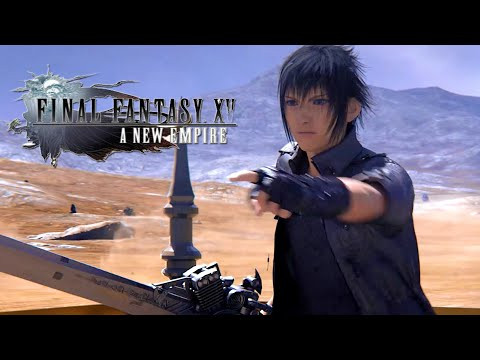 Final Fantasy XV: A New Empire