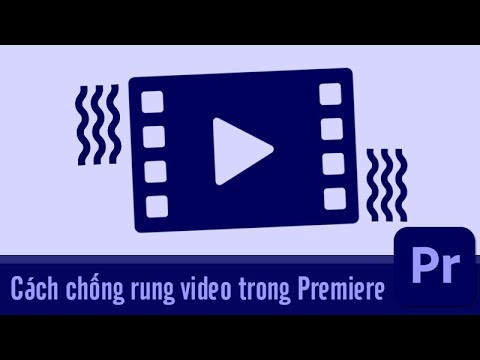 Thủ Thuật Chống Rung Video Cực Đỉnh Trong Adobe Premiere