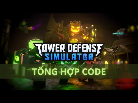 Hướng Dẫn Nhập Code Tower Defense Simulator Mới Nhất 2024