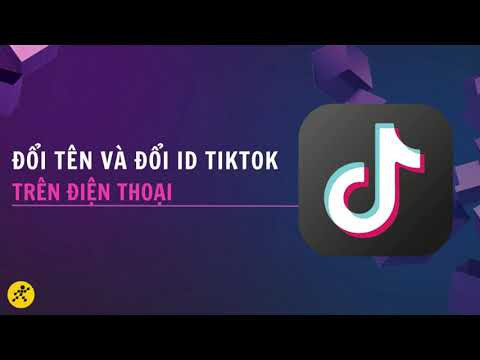 Cách Đổi Tên và ID TikTok trên Điện Thoại và Máy Tính Cực Kỳ Đơn Giản