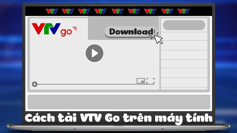 Hướng dẫn cài đặt VTV Go trên máy tính