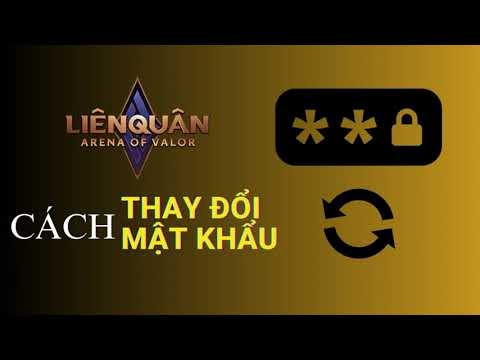 Hướng dẫn đổi mật khẩu Liên Quân