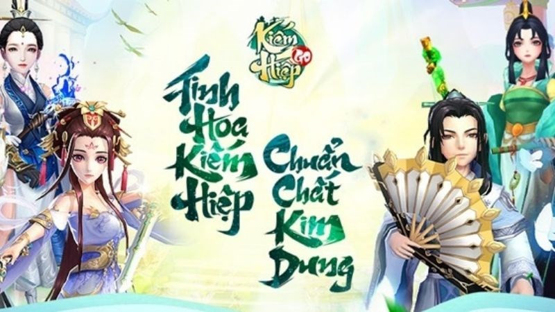 Top 8 Game Kiếm Hiệp Kim Dung Hay Nhất Định Phải Trải Nghiệm