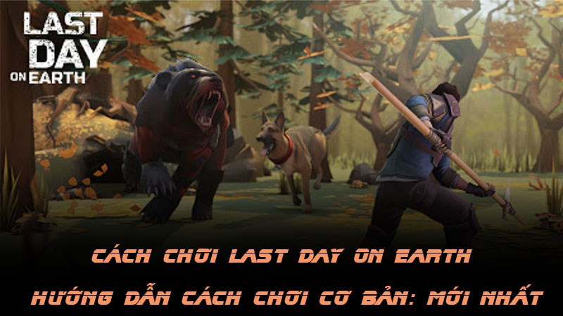 Last Day On Earth: Thế giới hoang tàn