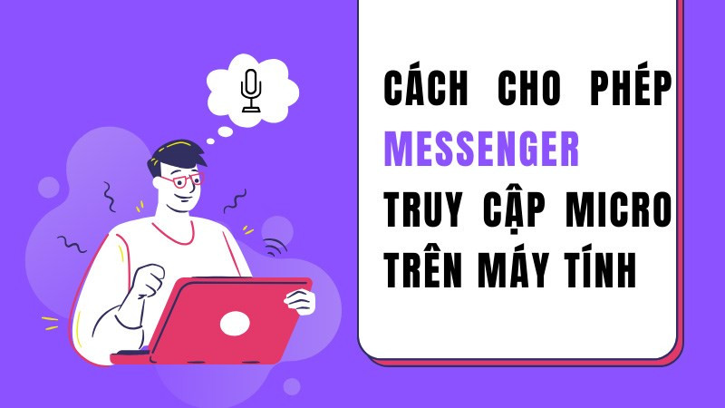 Mô tả cách bật micro cho Messenger trên máy tính