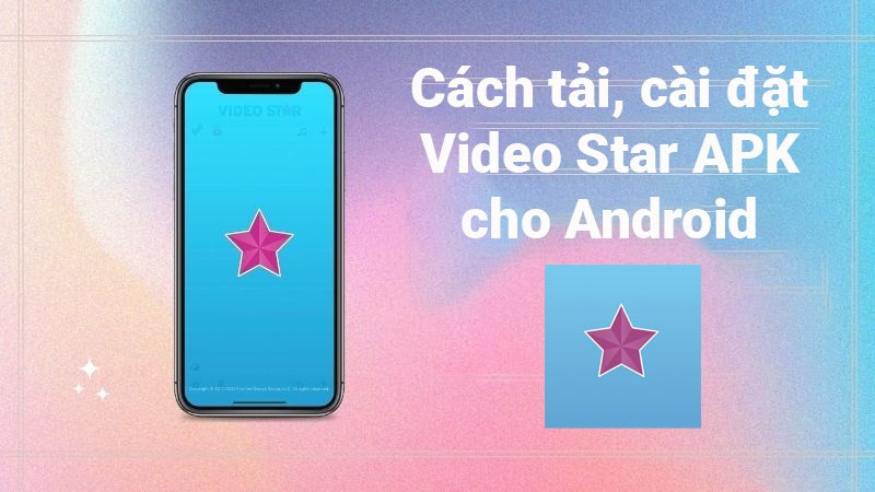 Mở ứng dụng Video Star