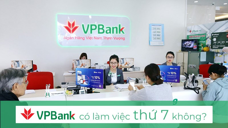 Ngân hàng VPBank có làm việc thứ 7 không?