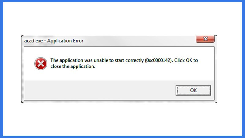 Nguyên nhân gây lỗi 0xc0000142