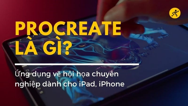 Khám Phá Procreate: Ứng Dụng Vẽ Minh Họa Tuyệt Vời Trên iPad