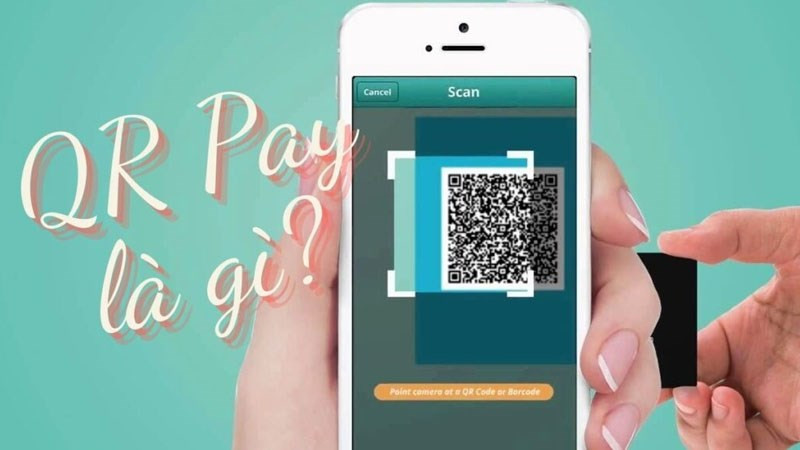 QR Pay là gì? Những điều cần biết khi thanh toán qua QR Pay