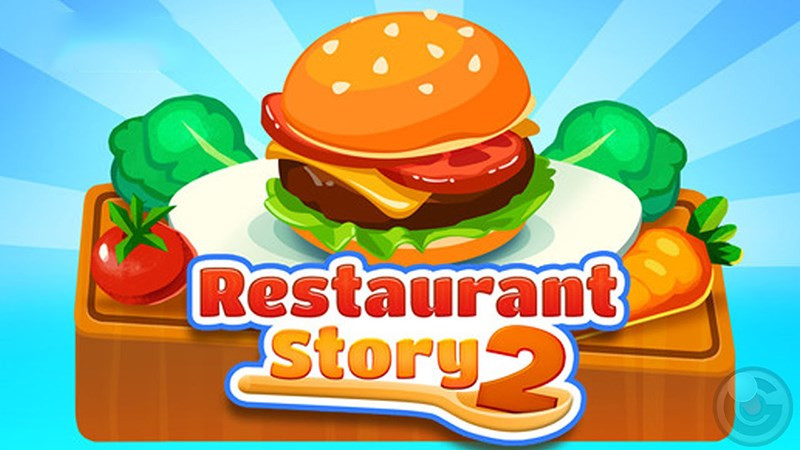 Restaurant Story 2: Xây dựng nhà hàng mơ ước