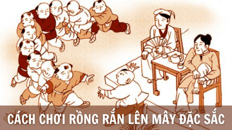 Rồng Rắn Lên Mây: Trò chơi dân gian thú vị