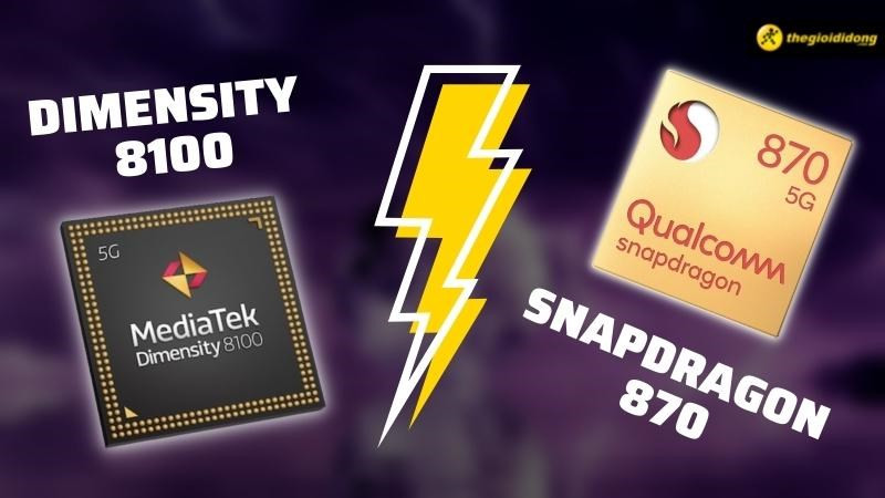 So sánh Dimensity 8100 và Snapdragon 870