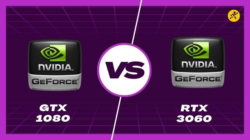 So sánh GTX 1080 và RTX 3060