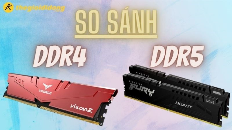 So sánh RAM DDR4 và DDR5