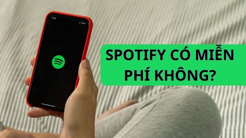 Spotify có miễn phí không?