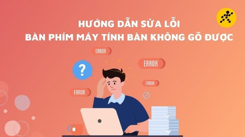 Sửa lỗi bàn phím máy tính bàn