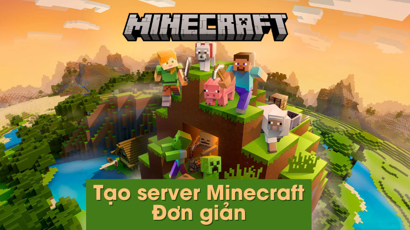 Hướng Dẫn Tạo Server Minecraft Chi Tiết Cho Người Mới Bắt Đầu